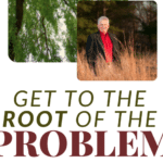 Get to the Root of the Problem